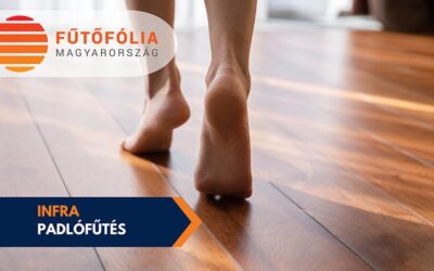Infra padlófűtés – a kényelem új szintje otthonodban